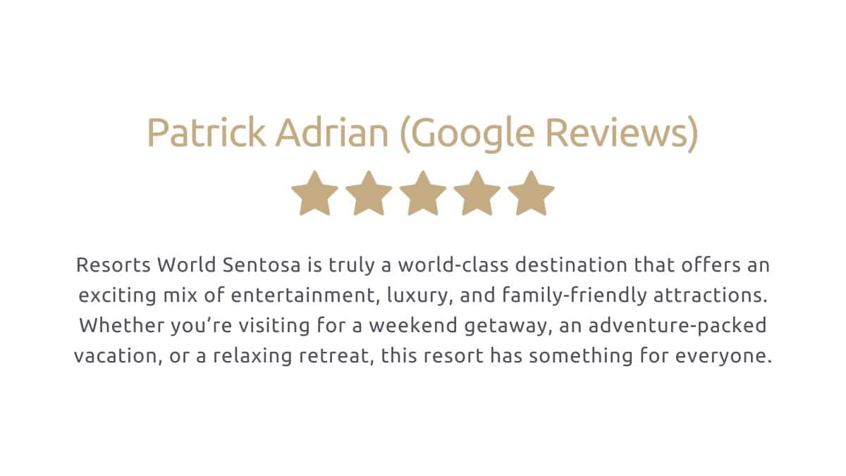 Resorts World Sentosa - Guest's Review